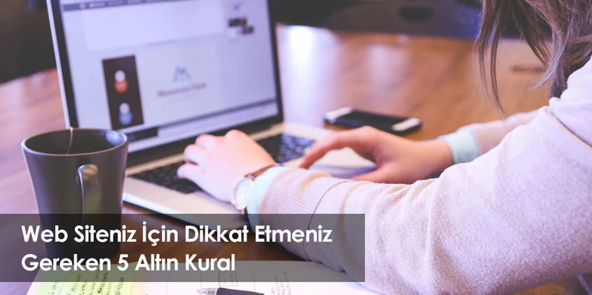 Web Sitesi yapımı için beş Altın Kural